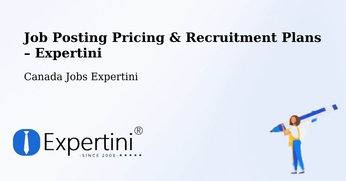 Job Posting Pricing & Recruitment Plans – Châteauguay - Châteauguay, Canada Jobs Expertini